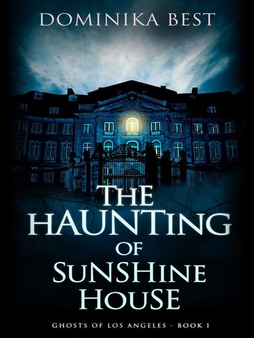Title details for The Haunting of Sunshine House by Dominika Best - Available
